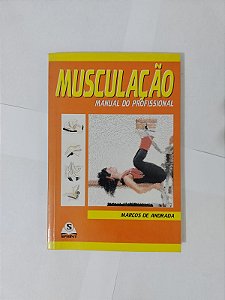 Musculação: Manual do Profissional - Marcos de Andrada