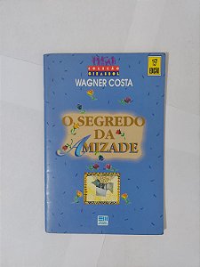 O Segredo da Amizade - Wagner Costa