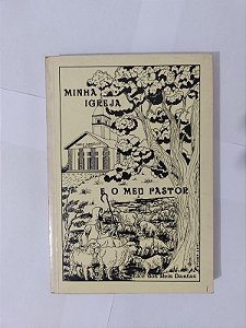 Minha Igreja e o Meu Pastor - Elce dos Reis Dantas