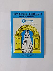 Universo em Desencanto - Imunização Racional - Racional Superior - vol. 1