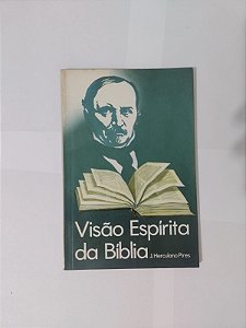 Visão Espírita da Bíblia - J. Herculano Pires