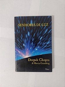 Senhores de Luz - Deepak Chopra e Martin Greengerg