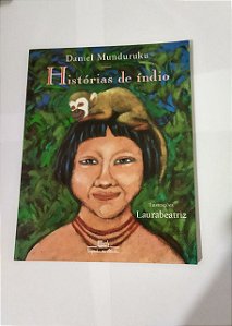 Histórias de Índio - Daniel Manduruku