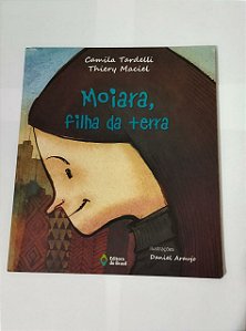Moiara, Filha da Terra - Camila Tardelli, Thiery Maciel