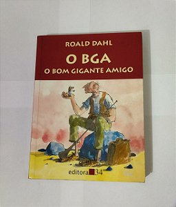 O BGA - O Bom Gigante Amigo - Roald Dahl