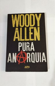 Pura Anarquia - Woody Allen 