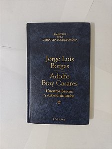 Cuentos Breves y Extraordinarios - Jorge Luis Borges e Adolfo Bioy Casares (Espanhol)