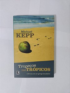 Tropeços nos Trópicos - Michael Kepp