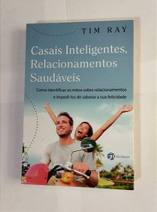 Casais Inteligentes, Relacionamentos Saudáveis - Tim Ray