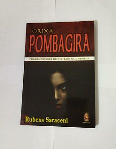 Pombagira , Orixá - Rubens Saraceni