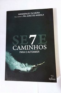 Sete Caminhos Para o Autoamor - Wanderley Oliveira