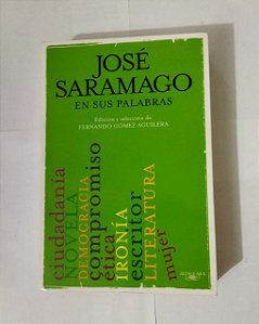 José Saramago En Sus Palabras