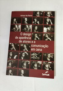 O Design de Aparência de Atores e a Comunicação em cena - Adriana Vaz Ramos