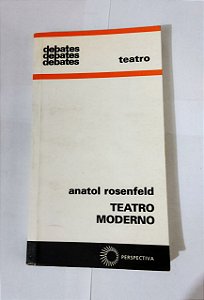 Teatro Moderno - Anatol Rosenfel