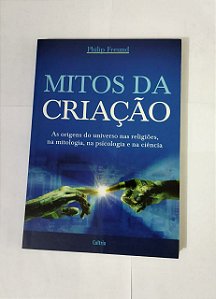 Mitos Da Criação - Philip Freund