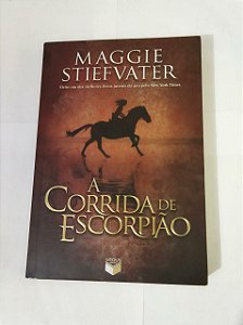 A Corrida De Escorpião - Maggie Stiefvater