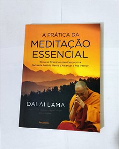 A Prática Da Meditação Essencial - Dalai Lama