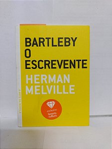 Bartleby, O Escrevente  - Herman Melville