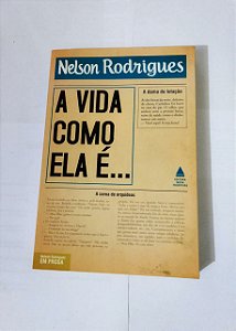 A Vida como Ela É... - Nelson Rodrigues