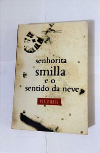 Senhorita Smilla e o Sentido da Neve - Peter Hoeg