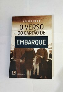 O Verso Do Cartão De Embarque - Felipe