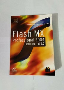 Flash MX Profissional 2004 Actionscrip 2.0 - Jorge Elder Florentino da Silva