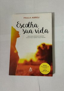 Escolha Sua Vida - Paula Abreu