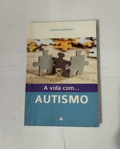 A Vida Com... Autismo - Leonardo Maranhão