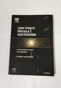 Como Integrar Liderança e Espiritualidade - Jair Moggi e Daniel Burkhard