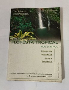 O Que A Floresta Tropical Nos Ensinou - Tachi Kiuchi