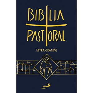 Bíblia Sagrada - Edição Pastoral - Letra Grande