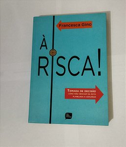 À Risca - Francesca Gino