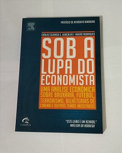 Sob A Lupa Do Economista - Carlos Eduardo S. Gonçalves