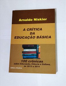 A Crítica da Educação Básica - Arnaldo Niskier