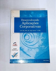 Desenvolvendo Aplicações Corporativas com VB, MTS, IIS, SQL SERVER E XML