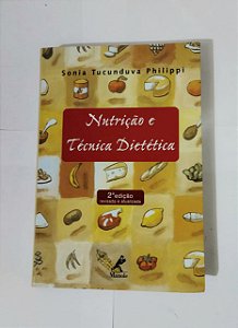 Nutrição e Técnica Dietética - Sonia Tucunduva Philippi