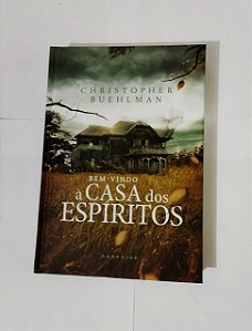 Bem-Vindo À Casa Dos Espíritos - Christopher Buehlman