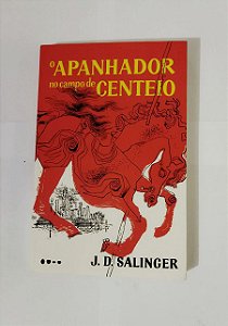 O Apanhador No Campo de Centro - J.D. Salinger