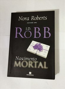 Nora Roberts - Nascimento - J.D Robb