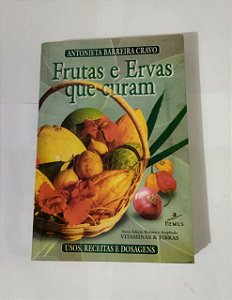 Frutas E Ervas Que Curam - Antonieta Barreira Cravo