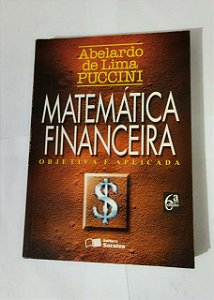 Matemática Financeira Objetiva e Aplicada - Adelardo de Lima Puccini