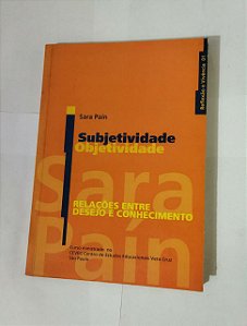 Subjetividade Objetividade: Reflexões e Vivencia 01 - Sara Paín