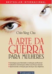 A Arte da Guerra Para Mulheres - Chin-Nig Chu