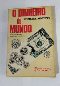 O Dinheiro Do Mundo - Michael Moffitt