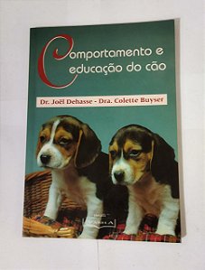 Comportamento e Educação Do Cão - Dr. Joel Dehasse