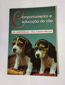 Comportamento e Educação Do Cão - Dr. Joel Dehasse
