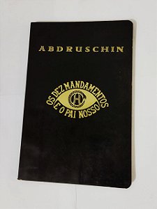 Abdruschin - Os Dez Mandamentos E O Pai Nosso