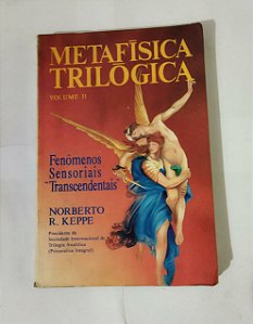 Metafísica Trilógicas Vol.II - Norberto R. Keppe