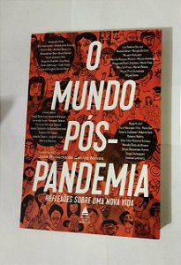 O Mundo Pós-Pandemia - José Roberto De Castro Neves - Reflexos de uma nova vida