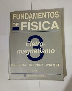 Fundamentos de Física 3 - Eletro-magnetismo - Halliday Resnick Waljer - 4ª Edição